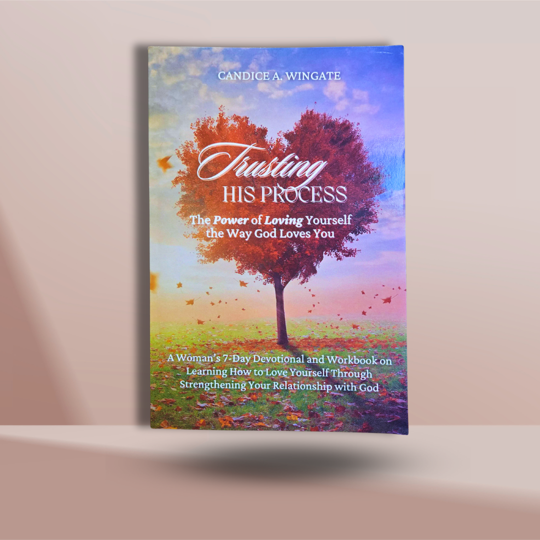 Trusting His Process: The Power of Loving Yourself the Way God Loves You Women's Devotional